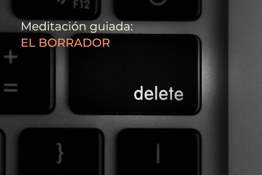 Ejercicio de meditación: «El Borrador»