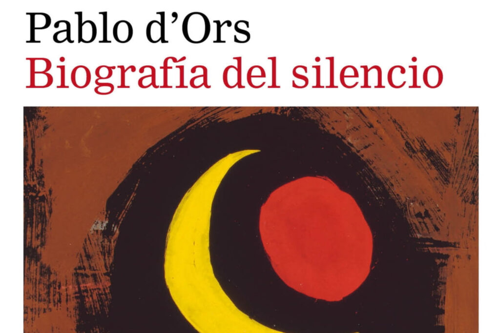 Pablo d'Ors - Biografía del Silencio